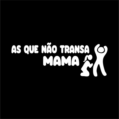 As que não transa mama
